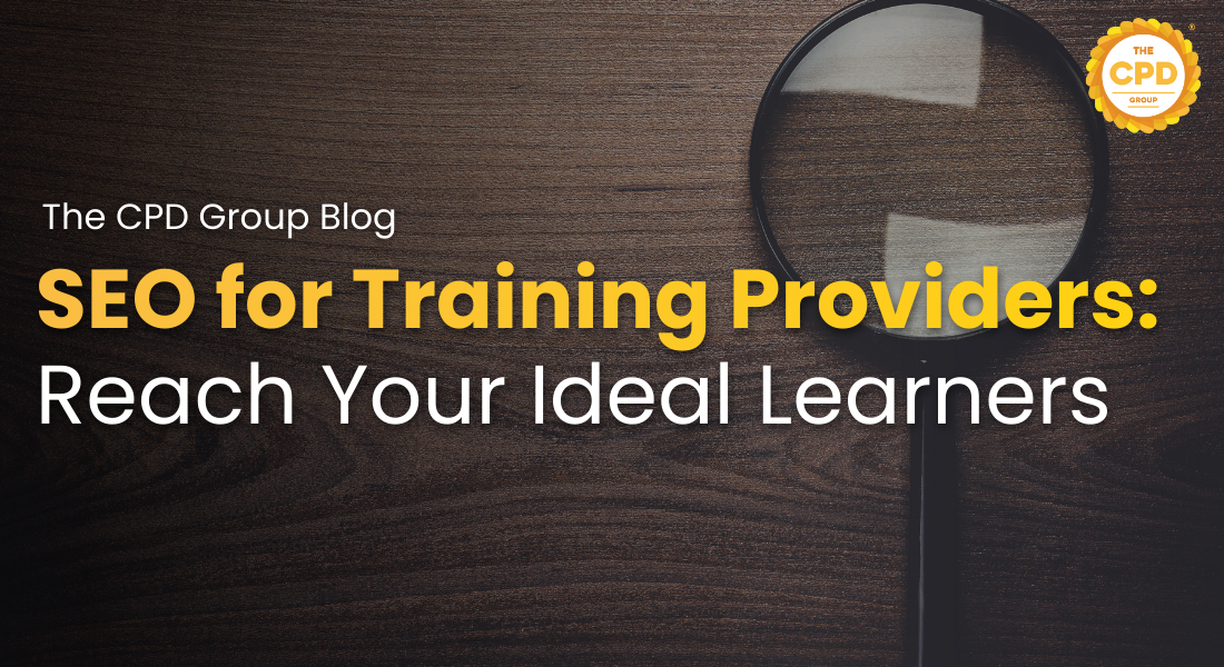 SEO for Training Providers: Getting Found by Your Ideal Learners